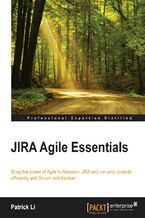 Okadka ksiki JIRA Agile Essentials. Bring the power of Agile to Atlassian JIRA and run your projects efficiently with Scrum and Kanban