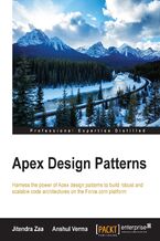 Apex Design Patterns. Harness the power of Apex design patterns to build robust and scalable code architectures on the Force.com platform