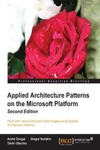 Applied Architecture Patterns on the Microsoft Platform. Work with various Microsoft technologies using Applied Architecture Patterns