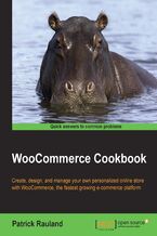 Okadka ksiki WooCommerce Cookbook. WooCommerce makes it easy to create, design, and manage your own personalized eCommerce store - this WooCommerce tutorial eBook will show you how to get started