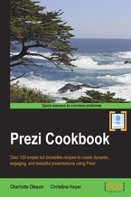 Okadka ksiki Prezi Cookbook. Over 100 simple but incredible recipes to create dynamic, engaging, and beautiful presentations using Prezi