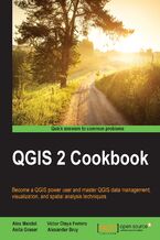 Okadka ksiki QGIS 2 Cookbook. Become a QGIS power user and master QGIS data management, visualization, and spatial analysis techniques