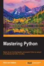 Okładka - Mastering Python. Master the art of writing beautiful and powerful Python by using all of the features that Python 3.5 offers - Igor Milovanovic, Rick van Hattem