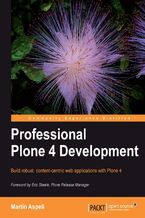 Professional Plone 4 Development. Build robust, content-centric web applications with Plone 4