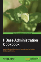 HBase Administration Cookbook. Master HBase configuration and administration for optimum database performance with this book and
