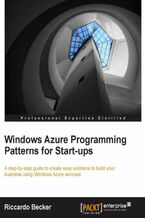 Windows Azure programming patterns for Start-ups. A step-by-step guide to create easy solutions to build your business using Windows Azure services with this book and