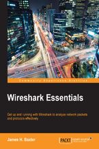 Okadka ksiki Wireshark Essentials. Get up and running with Wireshark to analyze network packets and protocols effectively