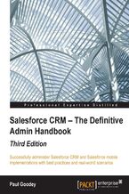 Okładka - Salesforce CRM - The Definitive Admin Handbook. Successfully administer Salesforce CRM and Salesforce mobile implementations with best practices and real-world scenarios - Paul Goodey