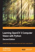 Okładka - Learning OpenCV 3 Computer Vision with Python. Unleash the power of computer vision with Python using OpenCV - Gionata Minichino, Joseph Howse, Gil Levi, Joe Minichino