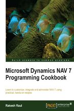 Microsoft Dynamics NAV 7 Programming Cookbook. Learn to customize, integrate and administer NAV 7 using practical, hands-on recipes - Second Edition