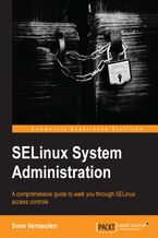 Okadka ksiki SELinux System Administration. With a command of SELinux you can enjoy watertight security on your Linux servers. This guide shows you how through examples taken from real-life situations, giving you a good grounding in all the available features