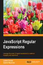 JavaScript Regular Expressions. Leverage the power of regular expressions to create an engaging user experience
