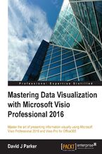 Mastering Data Visualization with Microsoft Visio Professional 2016. Click here to enter text