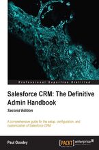 Okadka ksiki Salesforce CRM: The Definitive Admin Handbook. Salesforce CRM is a web-based Customer Relationship Management Service designed to transform your marketing and sales. With this complete guide to implementing the service, administrators of all levels can easily acquire deep knowledge of the platform. - Second Edition