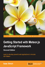 Getting Started with Meteor.js JavaScript Framework. Learn to develop powerful web applications in minutes with Meteor
