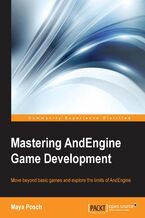 Okładka - Mastering AndEngine Game Development. Move beyond basic games and explore the limits of AndEngine - Maya Posch