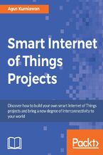 Okadka ksiki Smart Internet of Things Projects. Click here to enter text