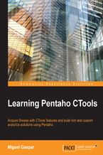 Learning Pentaho CTools. Acquire finesse with CTools features and build rich and custom analytics solutions using Pentaho