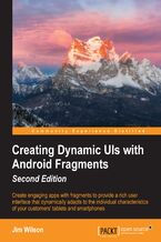 Okadka ksiki Creating Dynamic UIs with Android Fragments. Creating Dynamic UIs with Android Fragments Second Edition - Second Edition