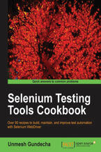 Okadka ksiki Selenium Testing Tools Cookbook. Unlock the full potential of Selenium WebDriver to test your web applications in a wide range of situations. The countless recipes and code examples provided ease the learning curve and provide insights into virtually every eventuality