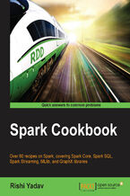 Spark Cookbook. With over 60 recipes on Spark, covering Spark Core, Spark SQL, Spark Streaming, MLlib, and GraphX libraries this is the perfect Spark book to always have by your side