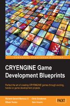 CRYENGINE Game Development Blueprints. Perfect the art of creating CRYENGINE games through exciting, hands-on game development projects