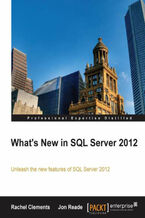 What's New in SQL Server 2012. Unleash the new features of SQL Server 2012 with this book and