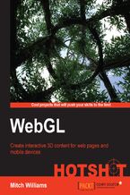 WebGL HOTSHOT. Create interactive 3D content for web pages and mobile devices