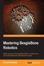 Okadka ksiki Mastering BeagleBone Robotics. Master the power of the BeagleBone Black to maximize your robot-building skills and create awesome projects