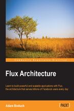 Okadka ksiki Flux Architecture. Design and Build Modern JavaScript Web Applications