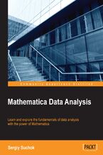 Mathematica Data Analysis. Learn and explore the fundamentals of data analysis with power of Mathematica