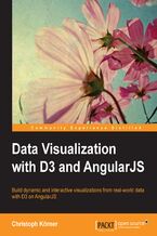Okadka ksiki Data Visualization with D3 and AngularJS. Build dynamic and interactive visualizations from real-world data with D3 on AngularJS
