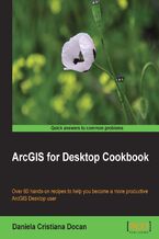 ArcGIS for Desktop Cookbook. Over 60 hands-on recipes to help you become a more productive ArcGIS for Desktop user