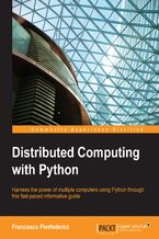 Distributed Computing with Python. Harness the power of multiple computers using Python through this fast-paced informative guide