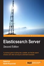 Okładka - Elasticsearch Server. From creating your own index structure through to cluster monitoring and troubleshooting, this is the complete guide to implementing the ElasticSearch search engine on your own websites. Packed with real-life examples - Marek Rogozinski, Rafal Kuc