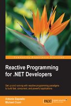 Reactive Programming for .NET Developers. Get up and running with reactive programming paradigms to build fast, concurrent, and powerful applications