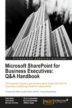 Okadka ksiki Microsoft SharePoint for Business Executives: Q&A Handbook. 100 Essential Questions and Answers about SharePoint 2010 for Executives considering SharePoint deployments with this book and