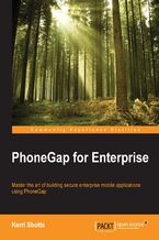 PhoneGap for Enterprise. Master the art of building secure enterprise mobile applications using PhoneGap