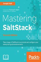 Mastering SaltStack. Use Salt to the fullest - Second Edition