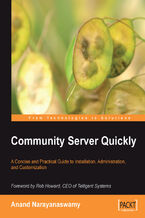 Community Server Quickly. A Concise and Practical Guide to Installation, Administration, and Customization