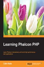 Learning Phalcon PHP. Learn Phalcon interactively and build high-performance web applications