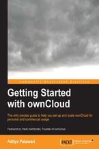 Okładka - Getting Started with ownCloud. The only precise guide to help you set up and scale ownCloud for personal and commercial usage - Aditya Patawari