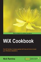 Okładka - WiX Cookbook. Over 60 hands-on recipes packed with tips and tricks to boost your Windows installations - Nicholas Matthew Ramirez,  Nick Ramirez