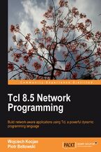 Okadka ksiki Tcl 8.5 Network Programming. Learn Tcl and you‚Äôll never look back when it comes to developing network-aware applications. This book is the perfect way in, taking you from the basics to more advanced topics in easy, logical steps