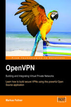 Okadka ksiki OpenVPN: Building and Integrating Virtual Private Networks. Learn how to build secure VPNs using this powerful Open Source application