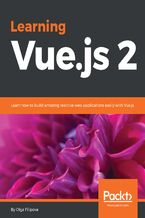 Learning Vue.js 2. Learn how to build amazing reactive web applications easily with Vue.js