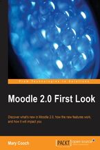 Okadka ksiki Moodle 2.0 First Look. Discover what's new in Moodle 2.0, how the new features work, and how it will impact you