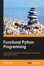 Okładka - Functional Python Programming. Create succinct and expressive implementations with functional programming in Python - Steven F. Lott