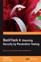 Okadka ksiki BackTrack 4: Assuring Security by Penetration Testing. Master the art of penetration testing with BackTrack