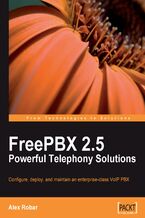 FreePBX 2.5 Powerful Telephony Solutions. Configure, deploy, and maintain an enterprise-class VoIP PBX